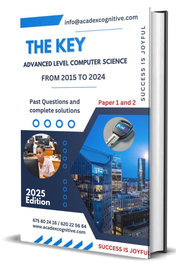 ADVANCED LEVEL COMPUTER SCIENCE PAMPHLET (PAST QUESTIONS AND ANSWERS)
